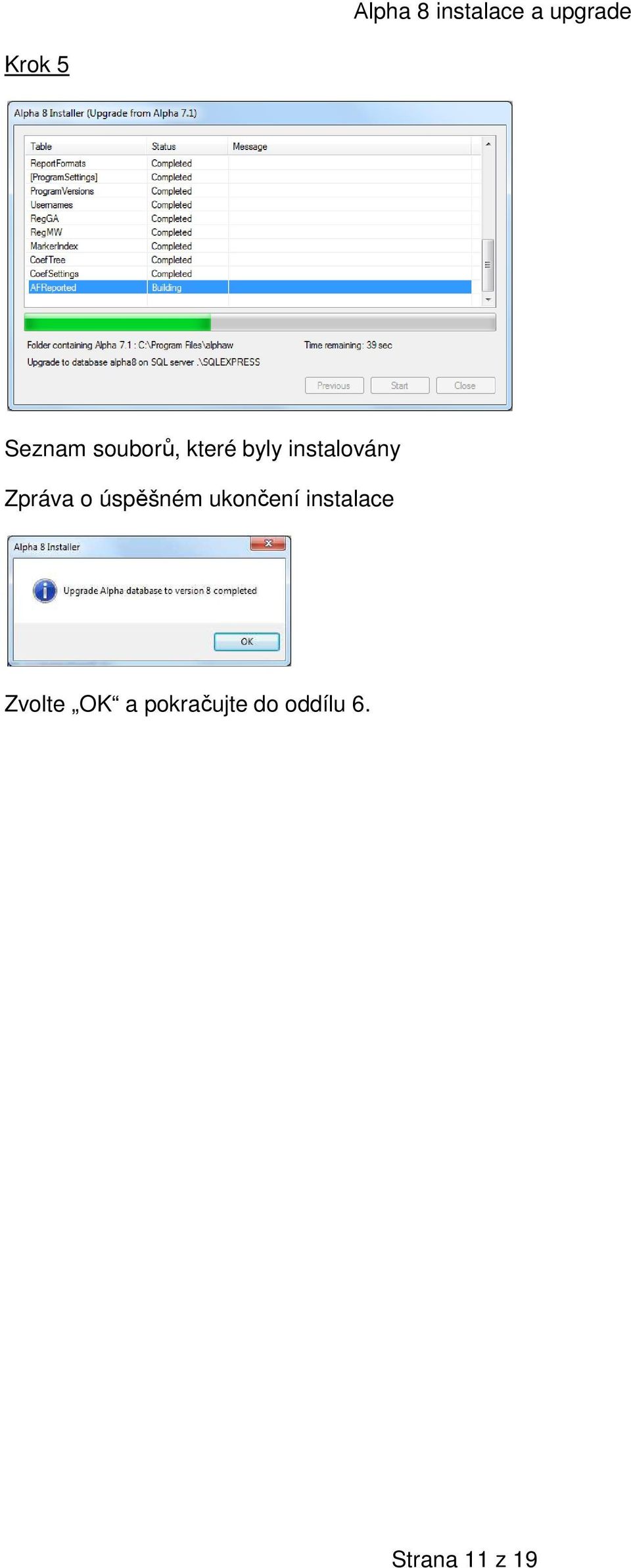 ukončení instalace Zvolte OK a