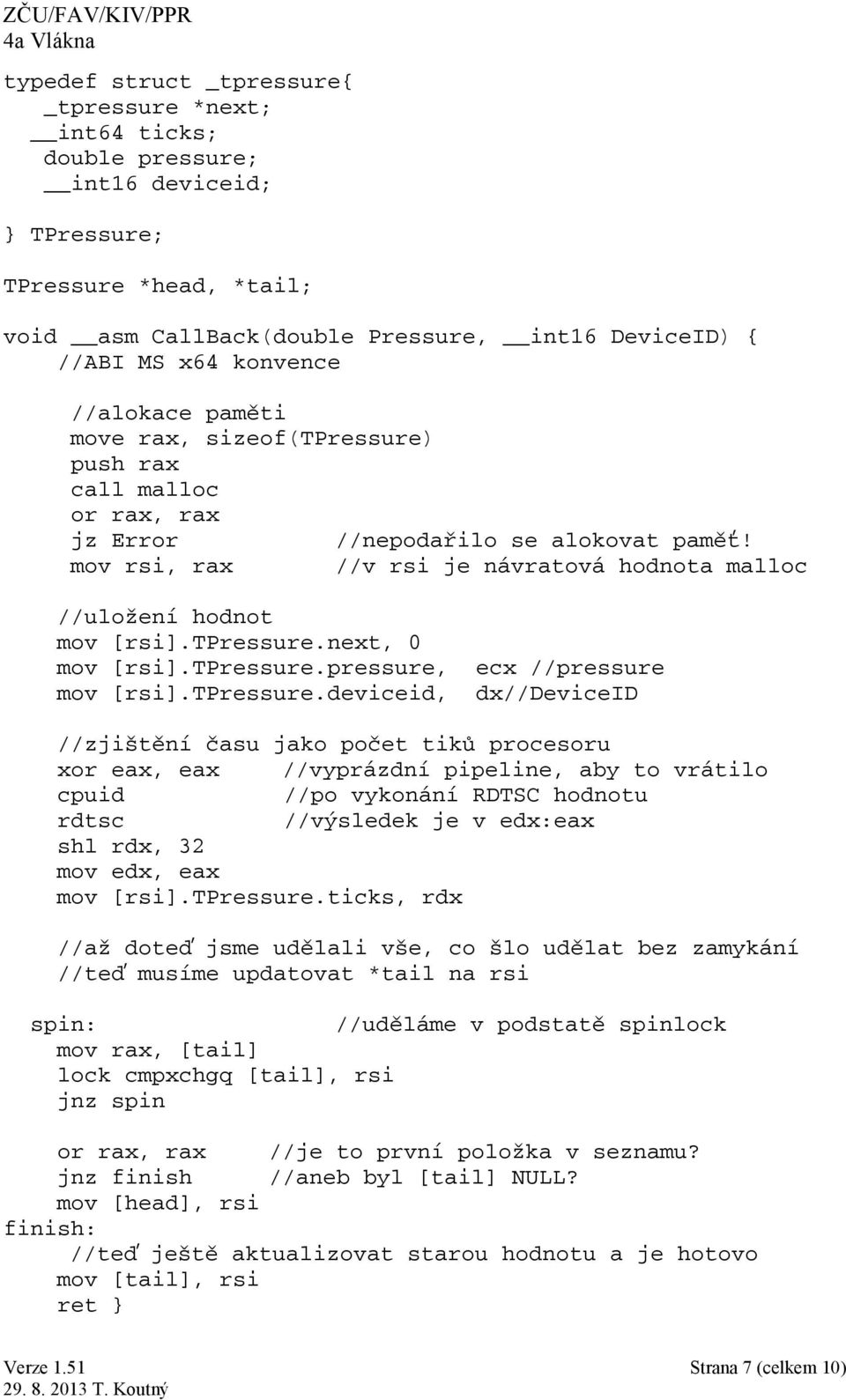 mov rsi, rax //v rsi je návratová hodnota malloc //uložení hodnot mov [rsi].tpressure.