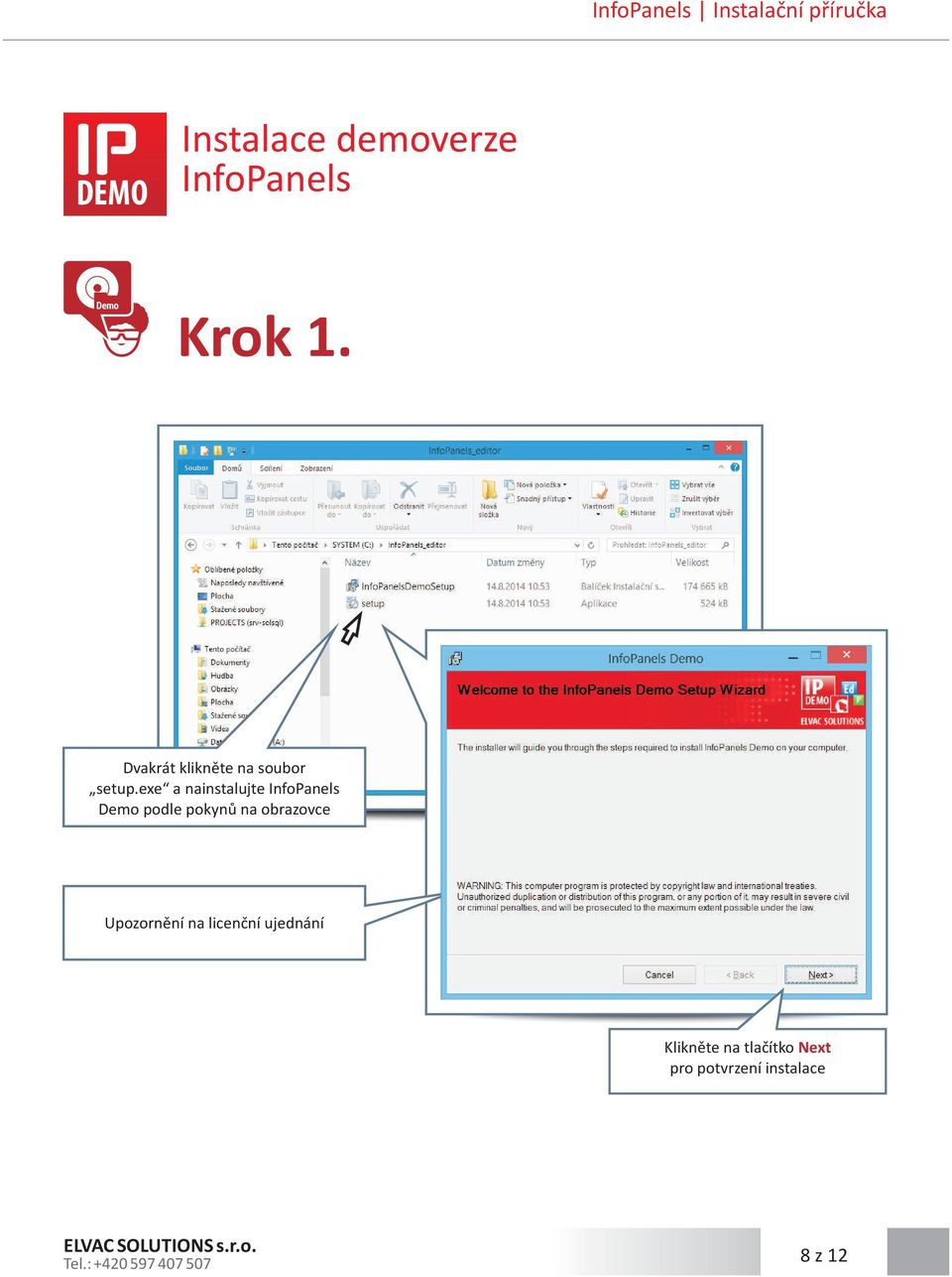 exe a nainstalujte InfoPanels Demo podle pokynů na