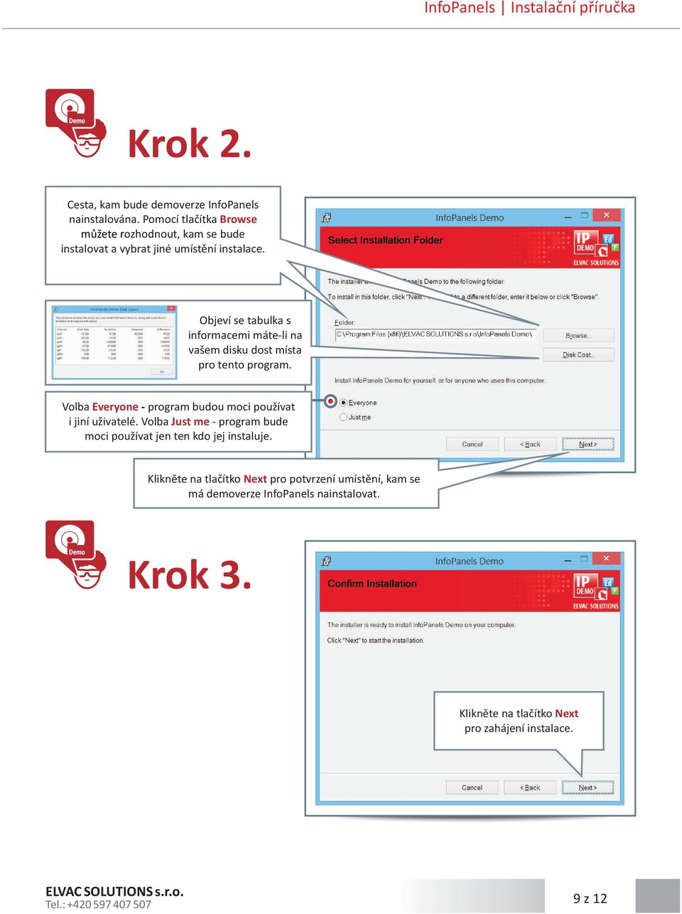 Objeví se tabulka s informacemi máte-li na vašem disku dost místa pro tento program.