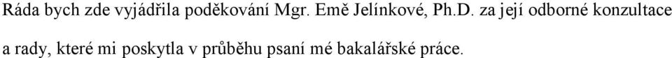 za její odborné konzultace a rady,