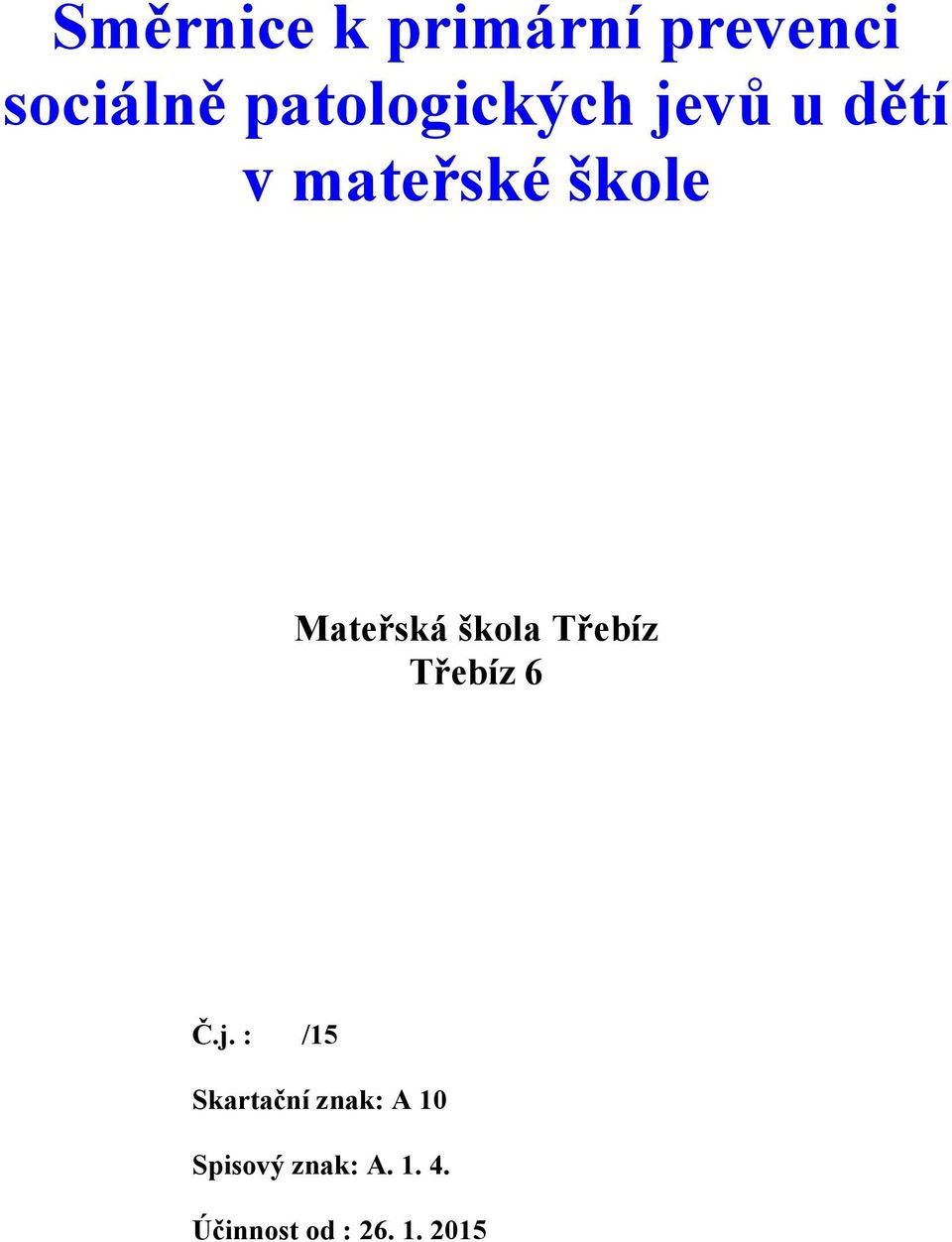 Mateřská škola Třebíz Třebíz 6 Č.j.