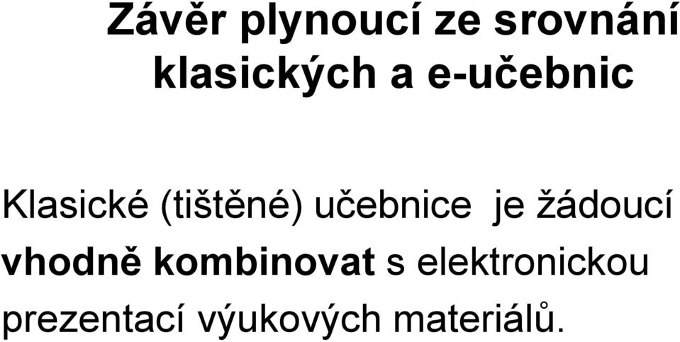 učebnice je žádoucí vhodně kombinovat