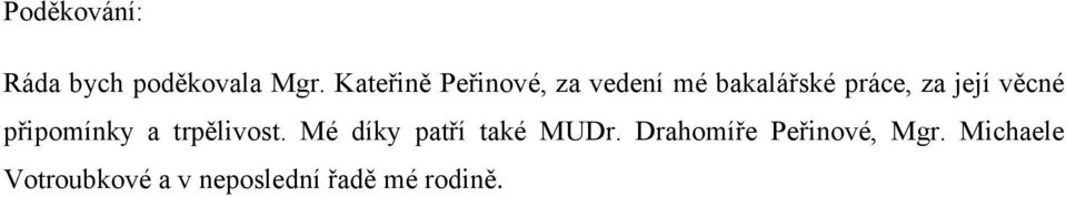 její věcné připomínky a trpělivost.