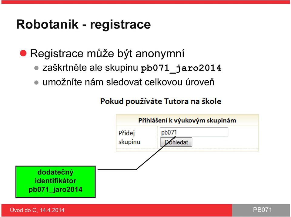 pb071_jaro2014 umožníte nám sledovat