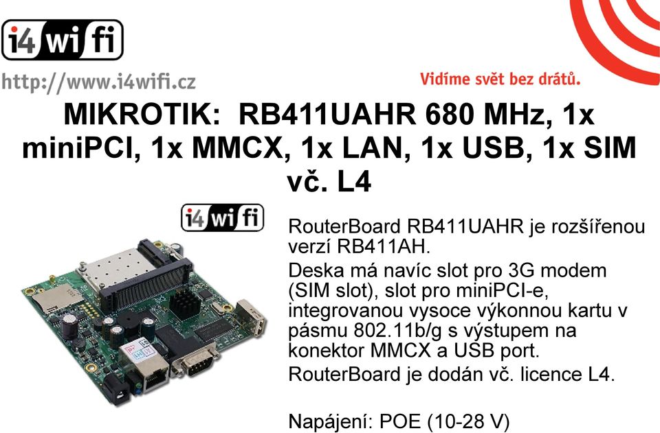 Deska má navíc slot pro 3G modem (SIM slot), slot pro minipci-e, integrovanou vysoce