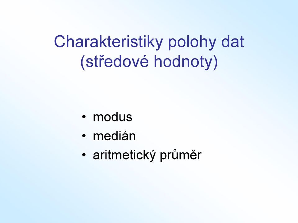 (středové hodnoty)