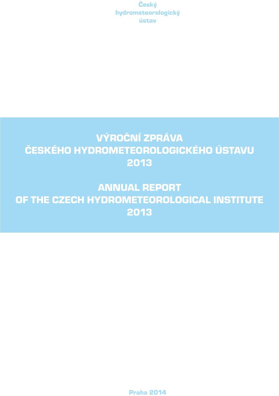 ÚSTAVU 2013 ANNUAL REPORT OF THE CZECH