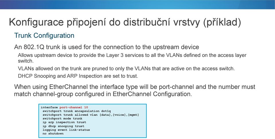 VLANs allowed on the trunk are pruned to only the VLANs that are active on the access switch. DHCP Snooping and ARP Inspection are set to trust.