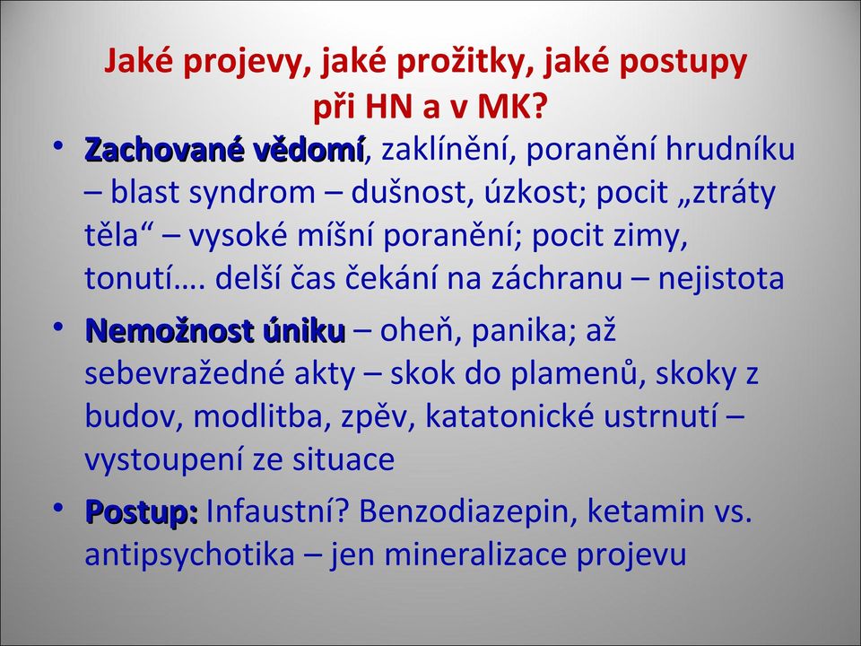 poranění; pocit zimy, tonutí.