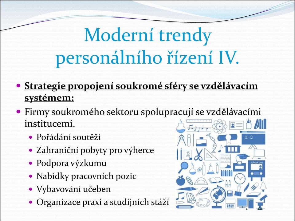 sektoru spolupracují se vzdělávacími institucemi.