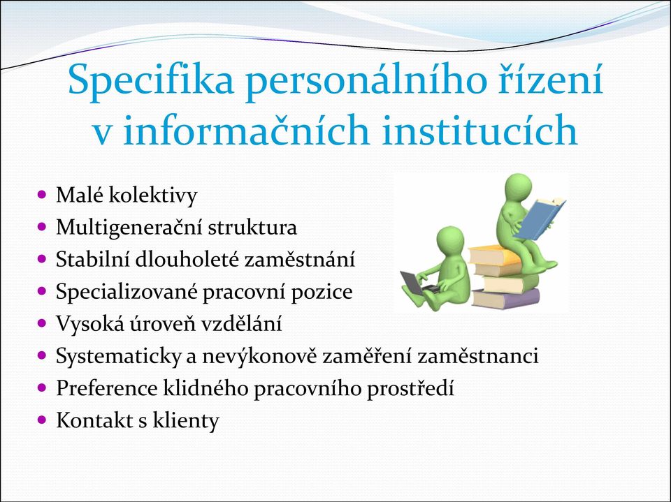 pracovní pozice Vysoká úroveň vzdělání Systematicky a nevýkonově