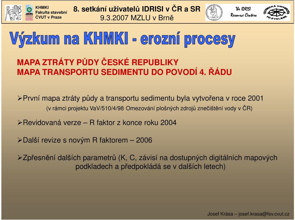 VaV/510/4/98 Omezování plošných zdrojů znečištění vody včr) Revidovaná verze R faktor z konce roku 2004