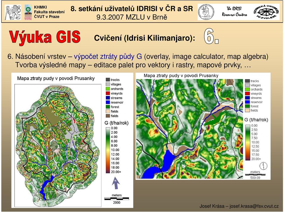 (overlay, image calculator, map algebra)