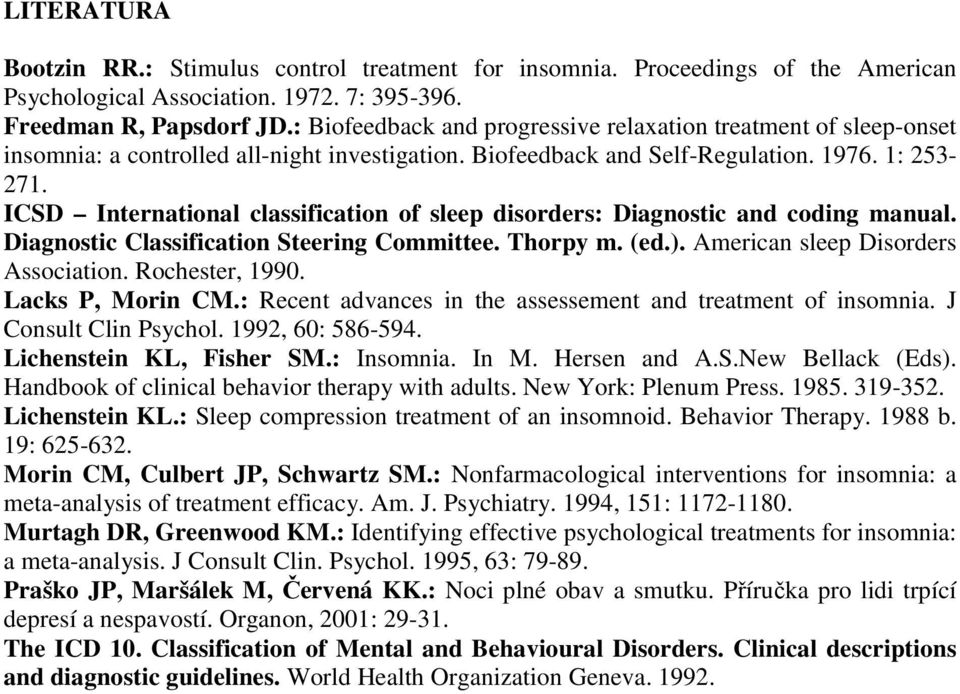 ICSD International classification of sleep disorders: Diagnostic and coding manual. Diagnostic Classification Steering Committee. Thorpy m. (ed.). American sleep Disorders Association.