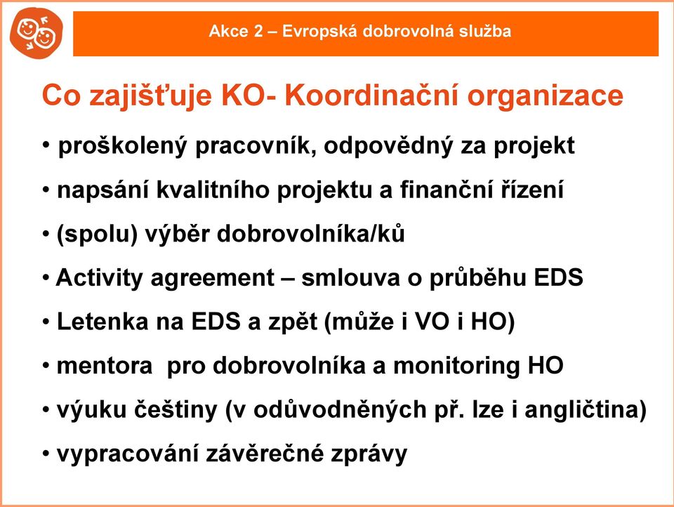 agreement smlouva o průběhu EDS Letenka na EDS a zpět (může i VO i HO) mentora pro