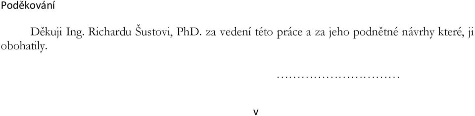 za vedení této práce a za