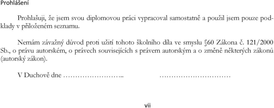 Nemám závažný důvod proti užití tohoto školního díla ve smyslu 60 Zákona č.