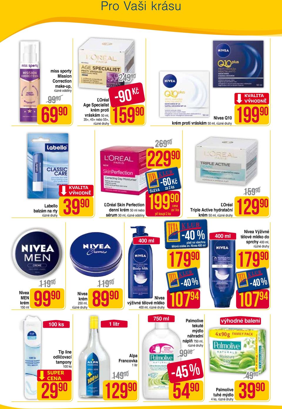 129-40 % platí na všechna tělová mléka zn.