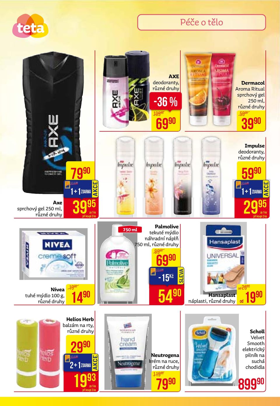 89 69 Nivea tuhé mýdlo 100 g, 19 14-15 Kč 54 Hansaplast náplasti, od 26 od 19 Helios Herb balzám na rty, 29
