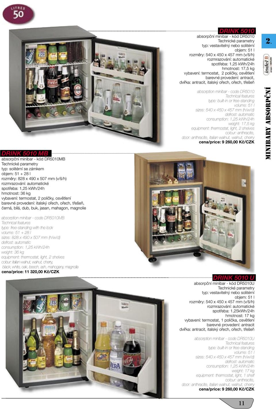 features type: free-standing with the lock volume: 51 + 28 l sizes: 828 x 490 x 507 mm (h/w/d) defrost: automatic consumption: 1,25 kwh/24h weight: 36 kg equipment: thermostat, light, 2 shelves