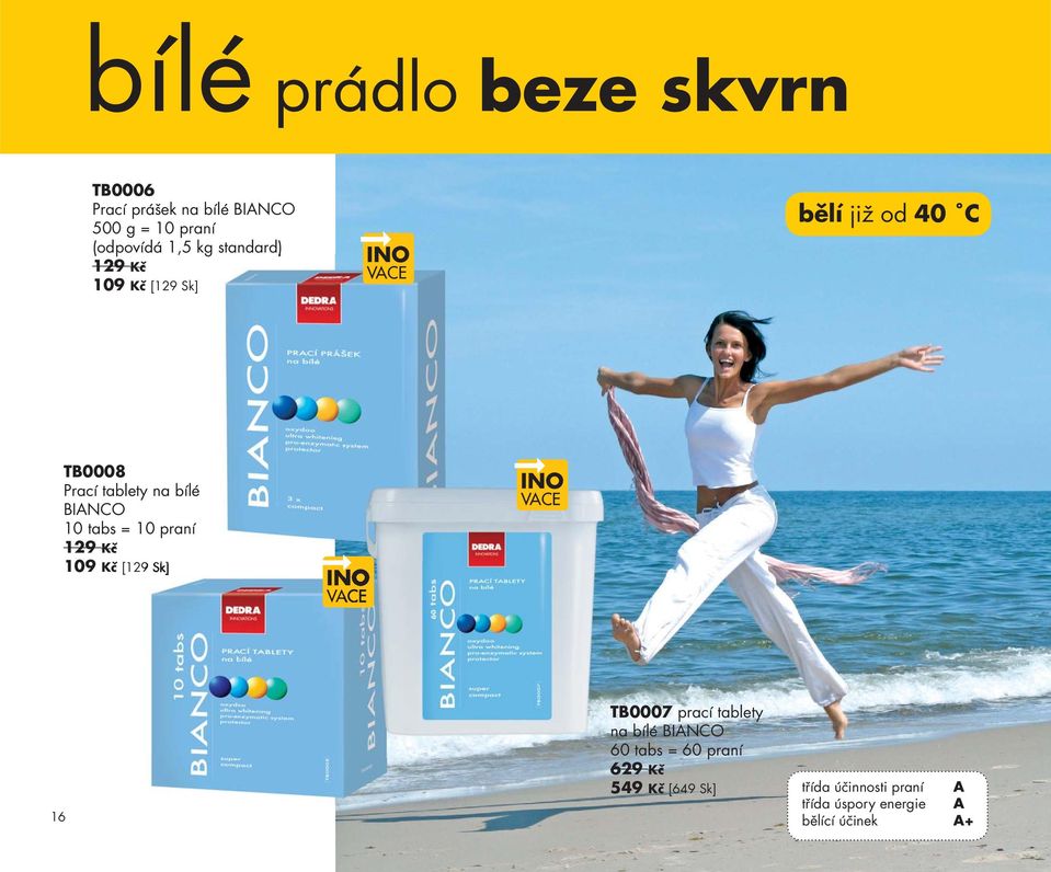 tabs = 10 praní 129 Kč 109 Kč [129 Sk] INO VACE INO VACE 16 TB0007 prací tablety na bílé BIANCO