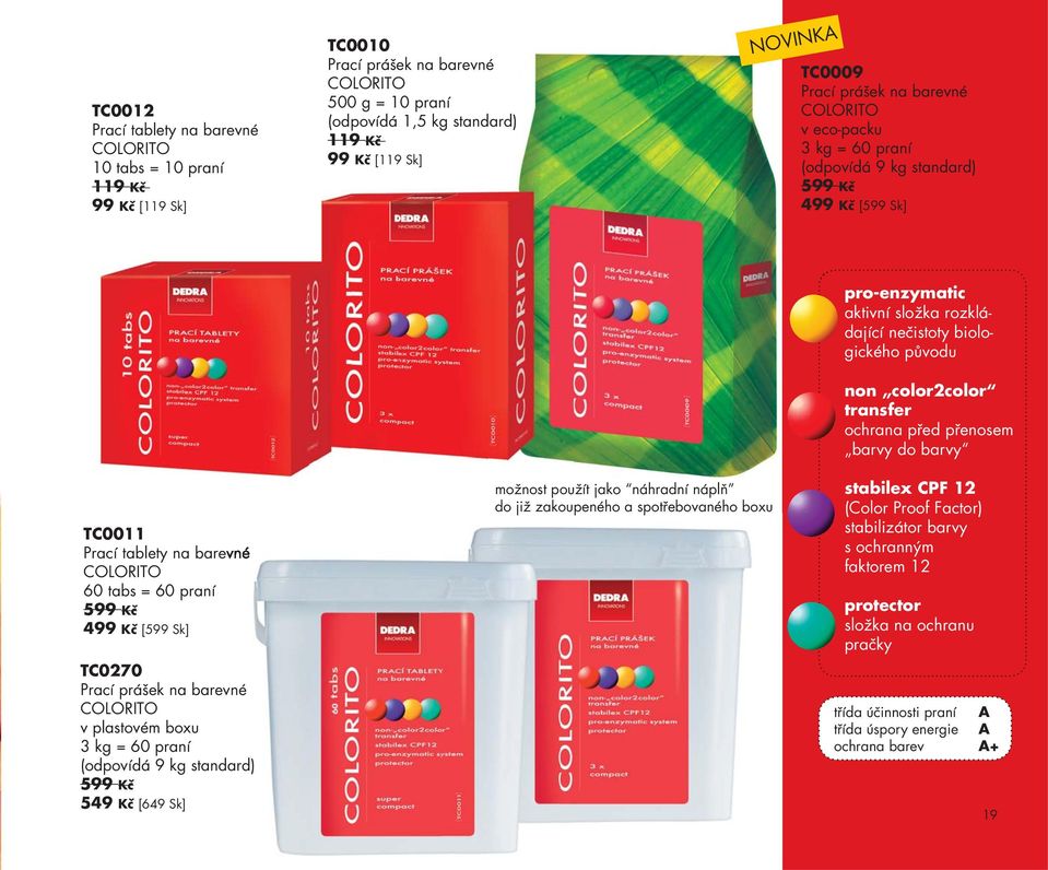 color2color transfer ochrana před přenosem barvy do barvy TC0011 Prací tablety na barevné COLORITO 60 tabs = 60 praní 599 Kč 499 Kč [599 Sk] TC0270 Prací prášek na barevné COLORITO v plastovém boxu 3