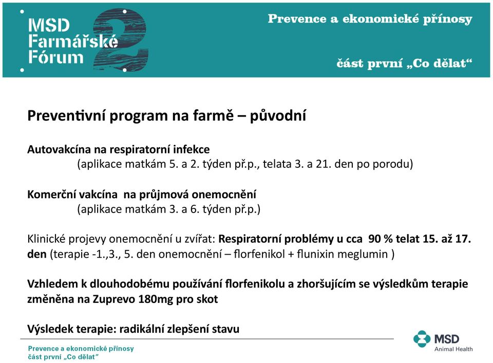 až 17. den (terapie - 1.,3., 5.