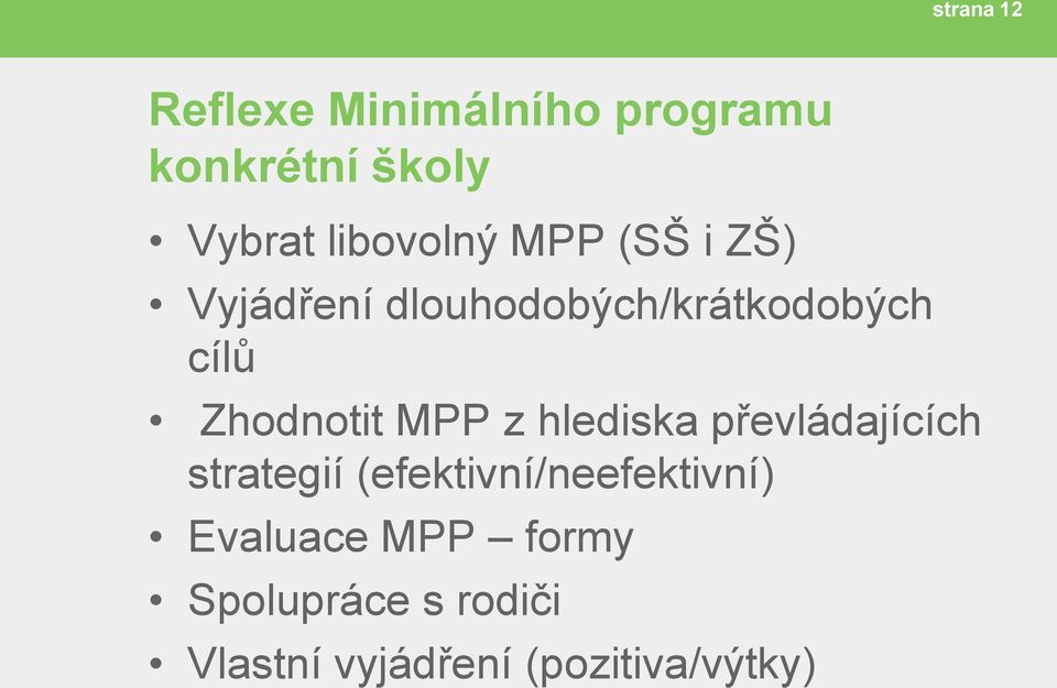 Zhodnotit MPP z hlediska převládajících strategií