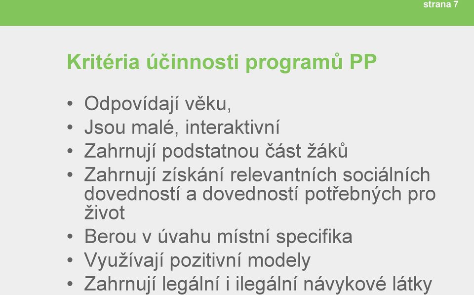 sociálních dovedností a dovedností potřebných pro život Berou v úvahu