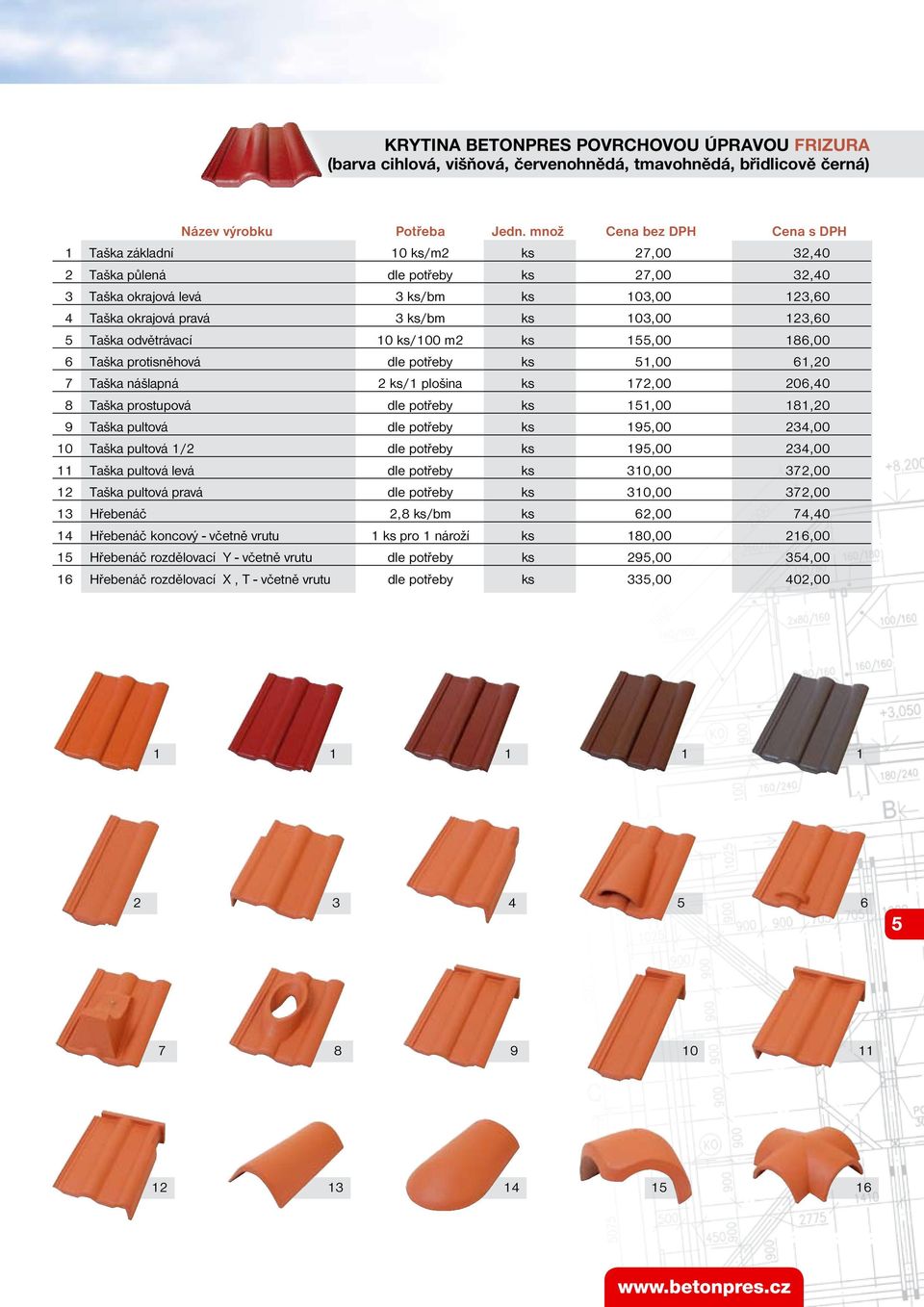 123,60 5 Taška odvětrávací 10 ks/100 m2 ks 155,00 186,00 6 Taška protisněhová dle potřeby ks 51,00 61,20 7 Taška nášlapná 2 ks/1 plošina ks 172,00 206,40 8 Taška prostupová dle potřeby ks 151,00