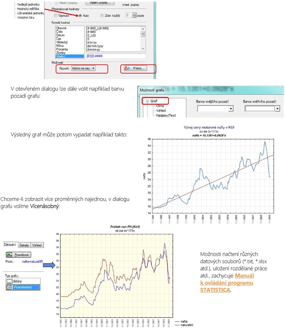 dialogu grafu volíme Vícenásobný: Možnosti načtení různých datových souborů (*.