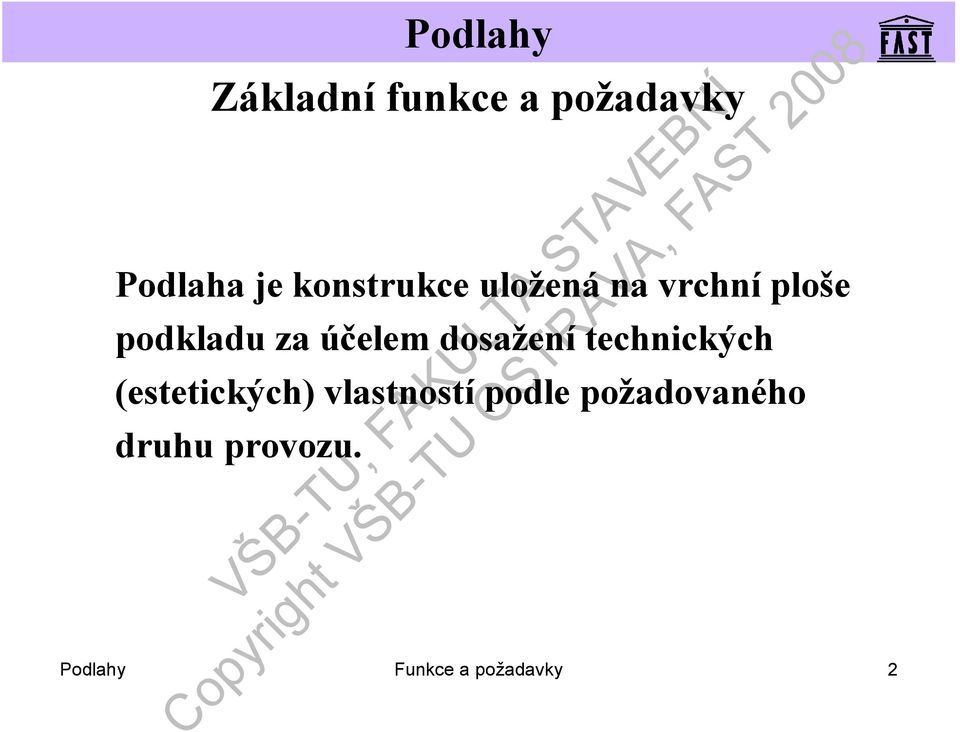 dosažení technických (estetických) vlastností