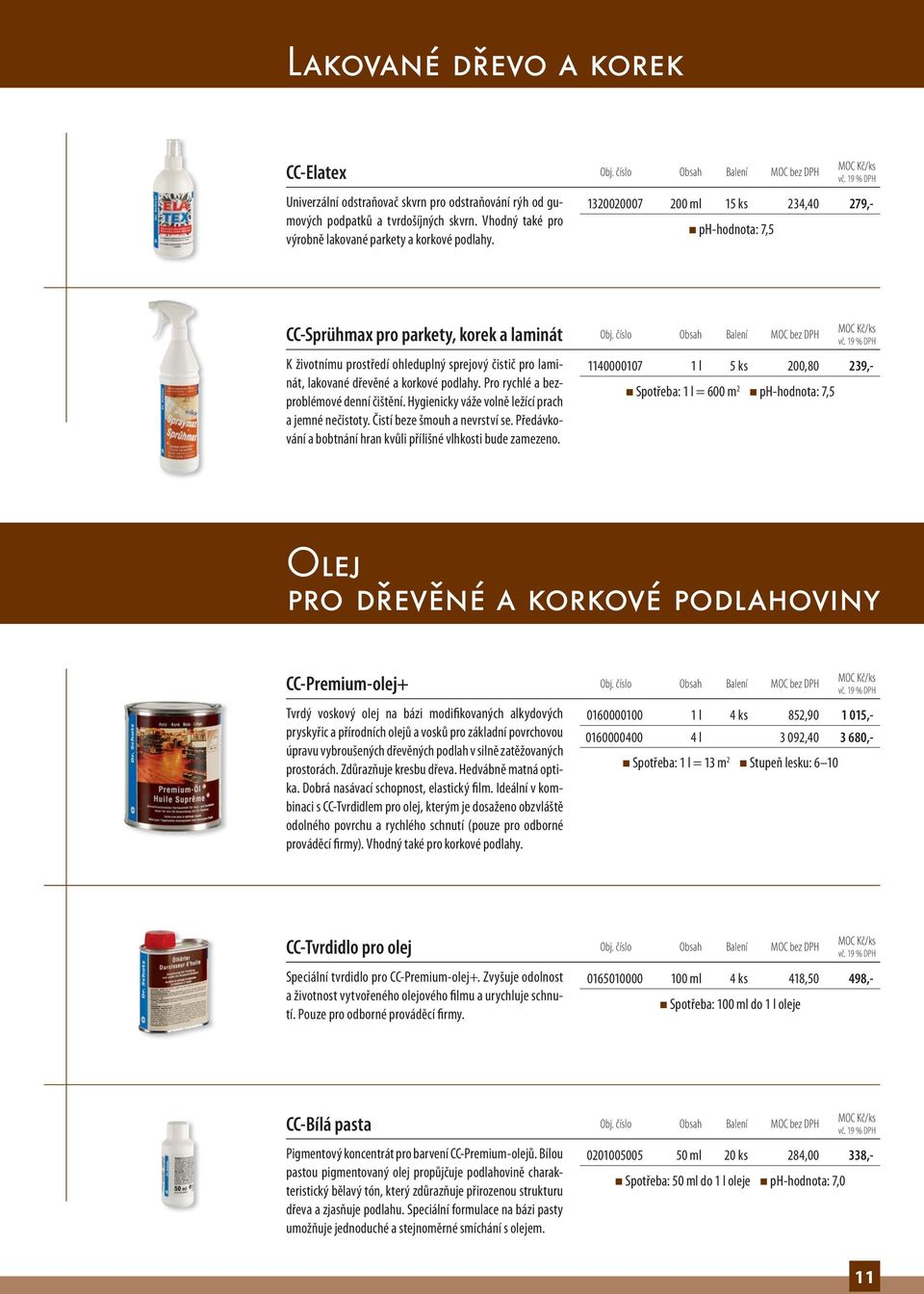 číslo Obsah Balení MOC bez DPH K životnímu prostředí ohleduplný sprejový čistič pro laminát, lakované dřevěné a korkové podlahy. Pro rychlé a bezproblémové denní čištění.