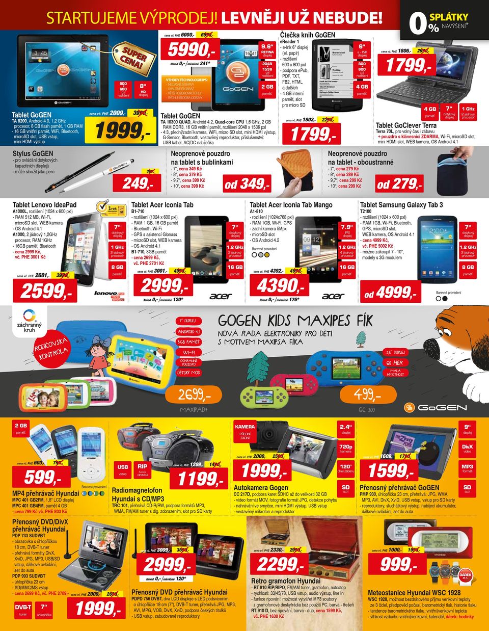 2, Quad-core CPU 1,6 GHz, RM DDR3, 16 GB vnitřní, rozlišení 2048 x 1536 pxl - 4:3, přední/zadní kamera, WiFi, micro SD slot, mini HDMI výstup, G-Sensor, Bluetooth, vestavěný repruktor, příslušenství: