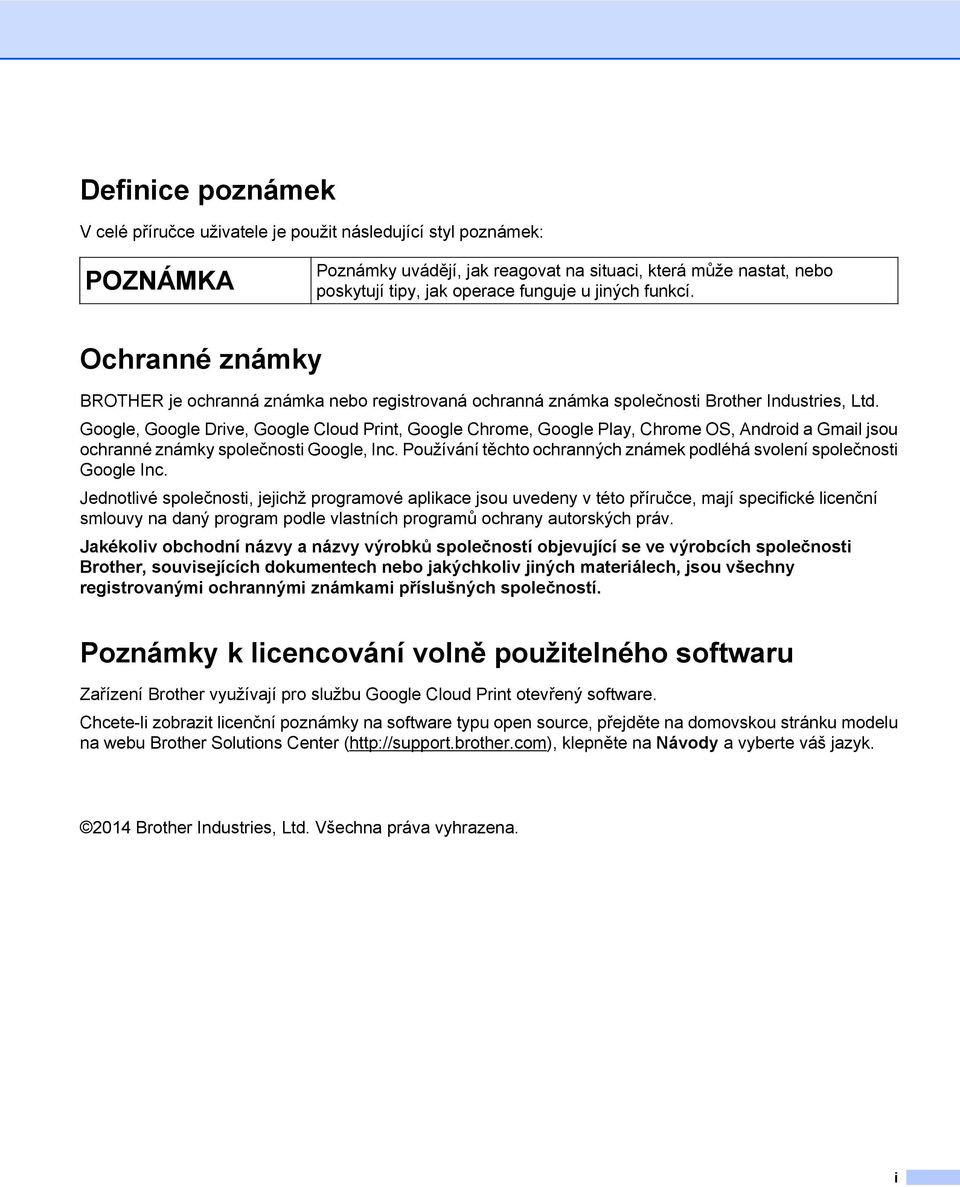 Google, Google Drive, Google Cloud Print, Google Chrome, Google Play, Chrome OS, Android a Gmail jsou ochranné známky společnosti Google, Inc.