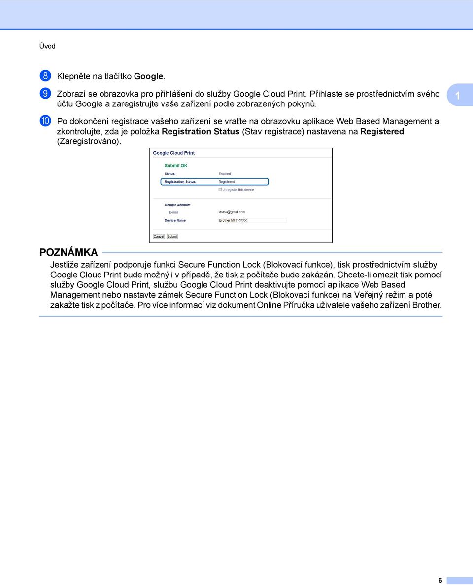 j Po dokončení registrace vašeho zařízení se vraťte na obrazovku aplikace Web Based Management a zkontrolujte, zda je položka Registration Status (Stav registrace) nastavena na Registered