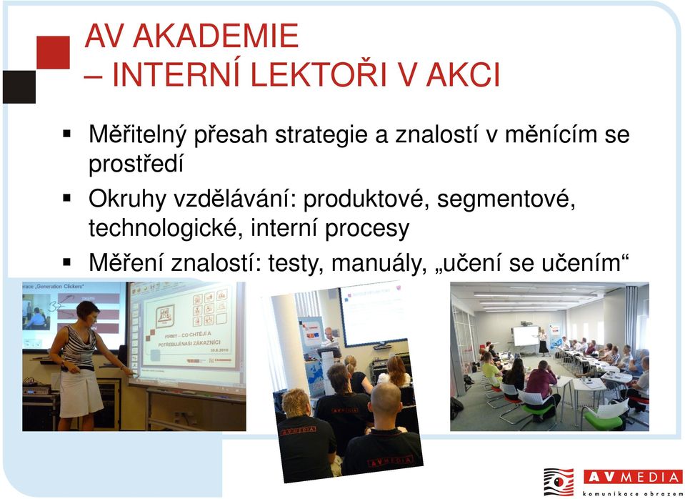 vzdělávání: produktové, segmentové, technologické,