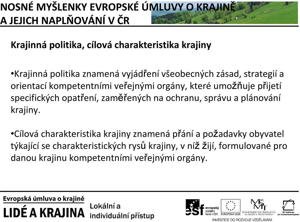 zaměřených na ochranu, správu a plánování krajiny.