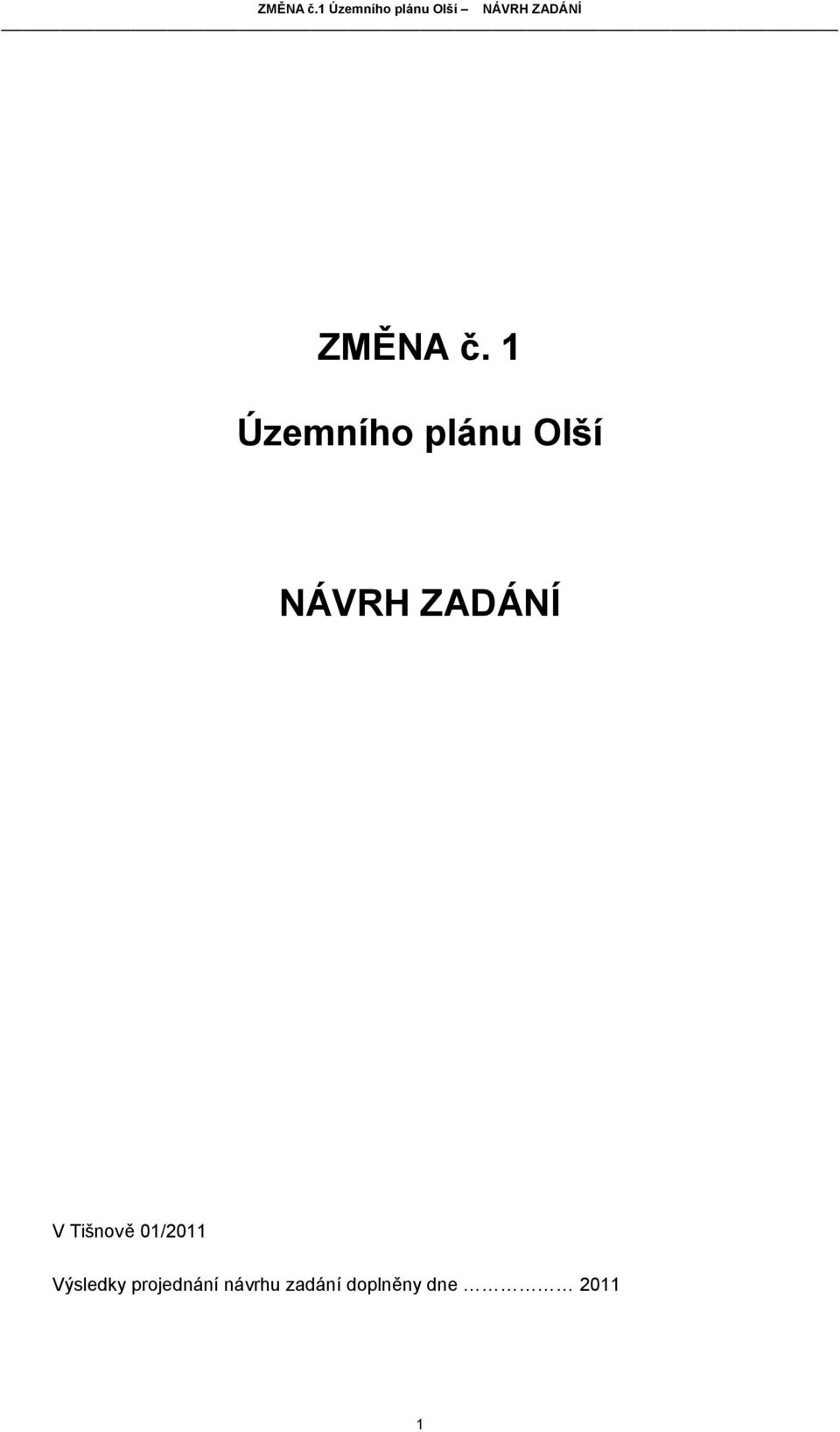 Územního plánu Olší NÁVRH ZADÁNÍ V