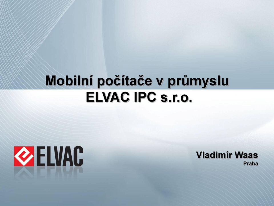 průmyslu ELVAC
