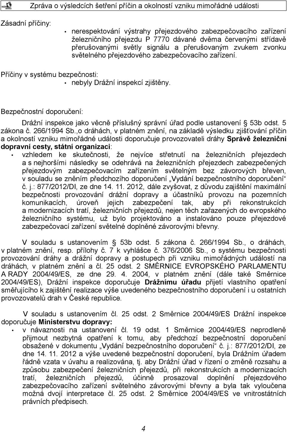 Bezpečnostní doporučení: Drážní inspekce jako věcně příslušný správní úřad podle ustanovení 53b odst. 5 zákona č. 266/1994 Sb.