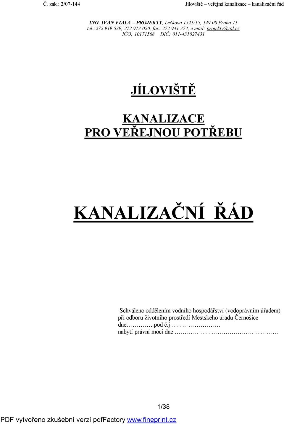 cz IČO: 10171568 DIČ: 011-431027431 JÍLOVIŠTĚ KANALIZACE PRO VEŘEJNOU POTŘEBU KANALIZAČNÍ ŘÁD