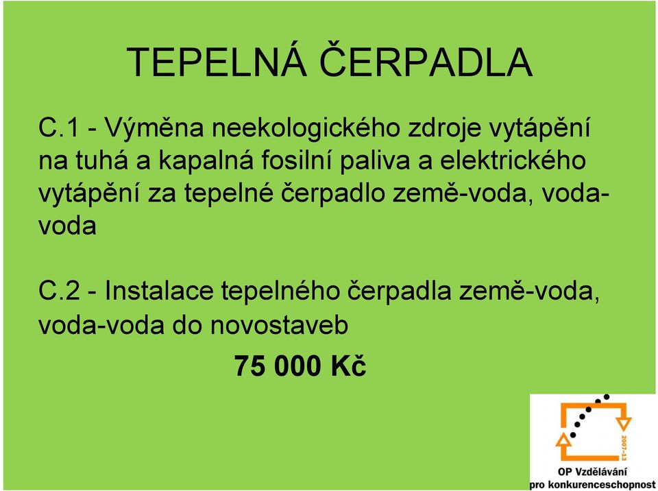 fosilní paliva a elektrického vytápění za tepelné čerpadlo