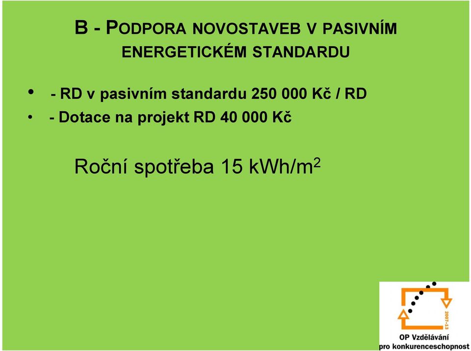 standardu 250 000 Kč / RD - Dotace na