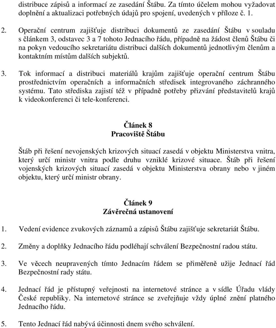 distribuci dalších dokumentů jednotlivým členům a kontaktním místům dalších subjektů. 3.