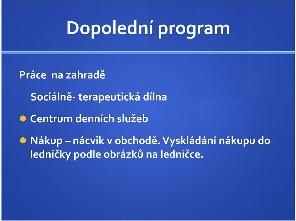 denních služeb Nákup nácvik v obchodě.