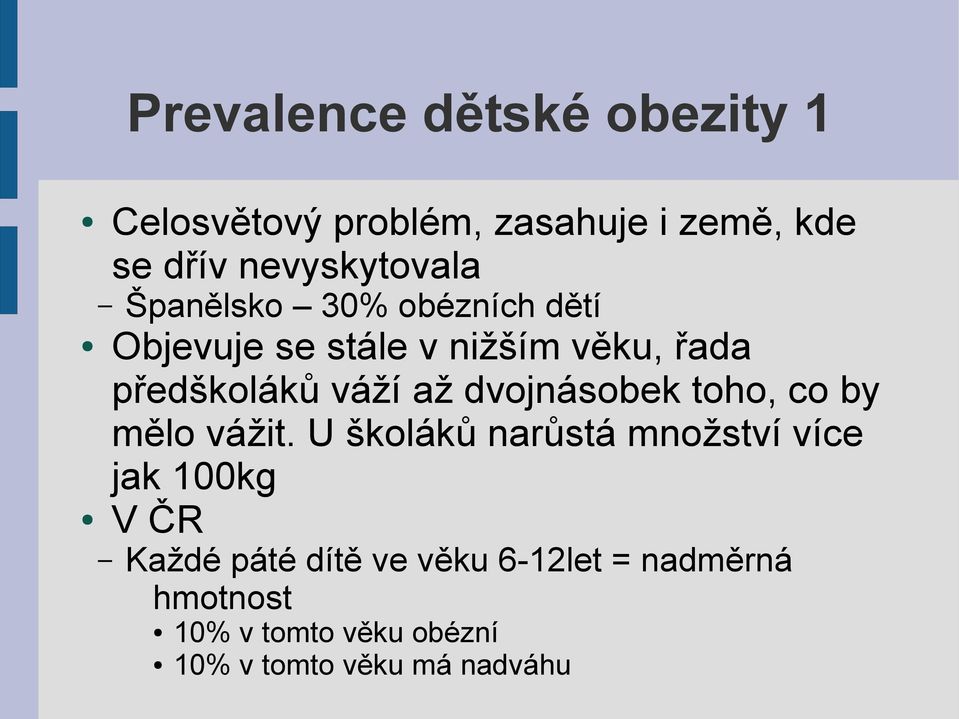 předškoláků váží až dvojnásobek toho, co by mělo vážit.