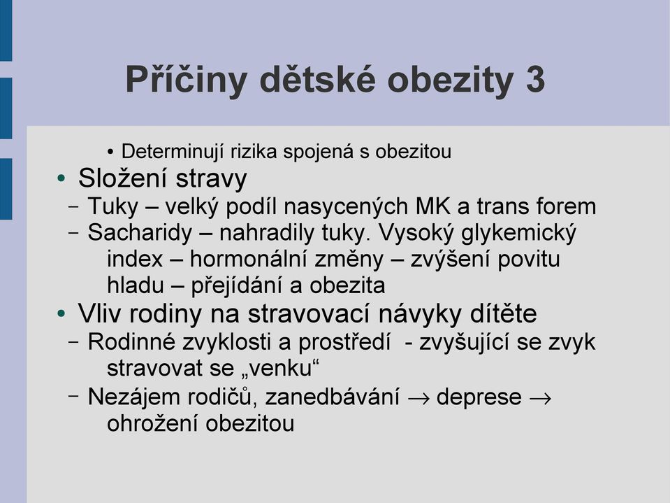 Vysoký glykemický index hormonální změny zvýšení povitu hladu přejídání a obezita Vliv rodiny na