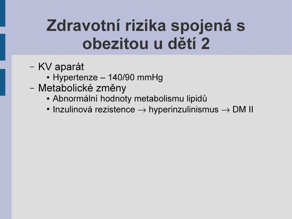 změny Abnormální hodnoty metabolismu lipidů